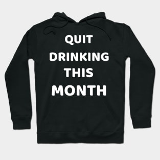 quit drinking this month Hoodie